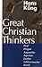 Great Christian Thinkers: Paul, Origen, Augustine, Aquinas, Luther, Schleiermacher, Barth by Hans K? (1994-05-01)