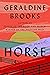 Horse by Geraldine Brooks