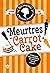 Les Enquêtes d'Hannah Swensen - Tome 9 Meurtres et carrot cake (9)