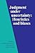 Judgment Under Uncertainty: Heuristics and Biases by Unknown(2000-09-12)