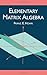 Elementary Matrix Algebra (Dover Books on Mathematics) by Franz E. Hohn (2003-01-30)