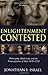 Enlightenment Contested: Philosophy, Modernity, and the Emancipation of Man 1670-1752 by Israel, Jonathan I. (2009) Paperback