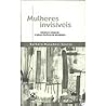 Mulheres invisíveis: Violência conjugal e as novas políticas de segurança (Portuguese Edition) Mulheres invisíveis: Violência conjugal e as novas políticas de segurança (Portuguese Edition)