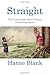 Straight: The Surprisingly Short History of Heterosexuality by Blank, Hanne (2012) Hardcover
