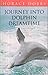 Journey Into Dolphin Dream by Horace E. Dobbs