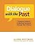 Dialogue with the Past: Engaging Students and Meeting Standards through Oral History (American Association for State and Local History) by Whitman, Glenn (2004) Paperback