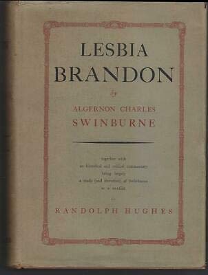 Lesbia Brandon by Algernon Charles Swinburne Commentary by Richard Hughes 1952 (Hardcover)