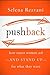 Pushback: How Smart Women Ask--and Stand Up--for What They Want by Rezvani, Selena (April 10, 2012) Hardcover