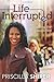Life Interrupted: Navigating the Unexpected by Priscilla Shirer (2011-03-01)