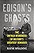 Edison's Ghosts: The Untold Weirdness of History's Greatest Geniuses