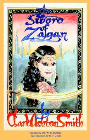 The Sword of Zagan and Other Writings by Clark Ashton Smith (2004-01-31)
