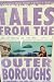 Tales From the Outer Boroug...