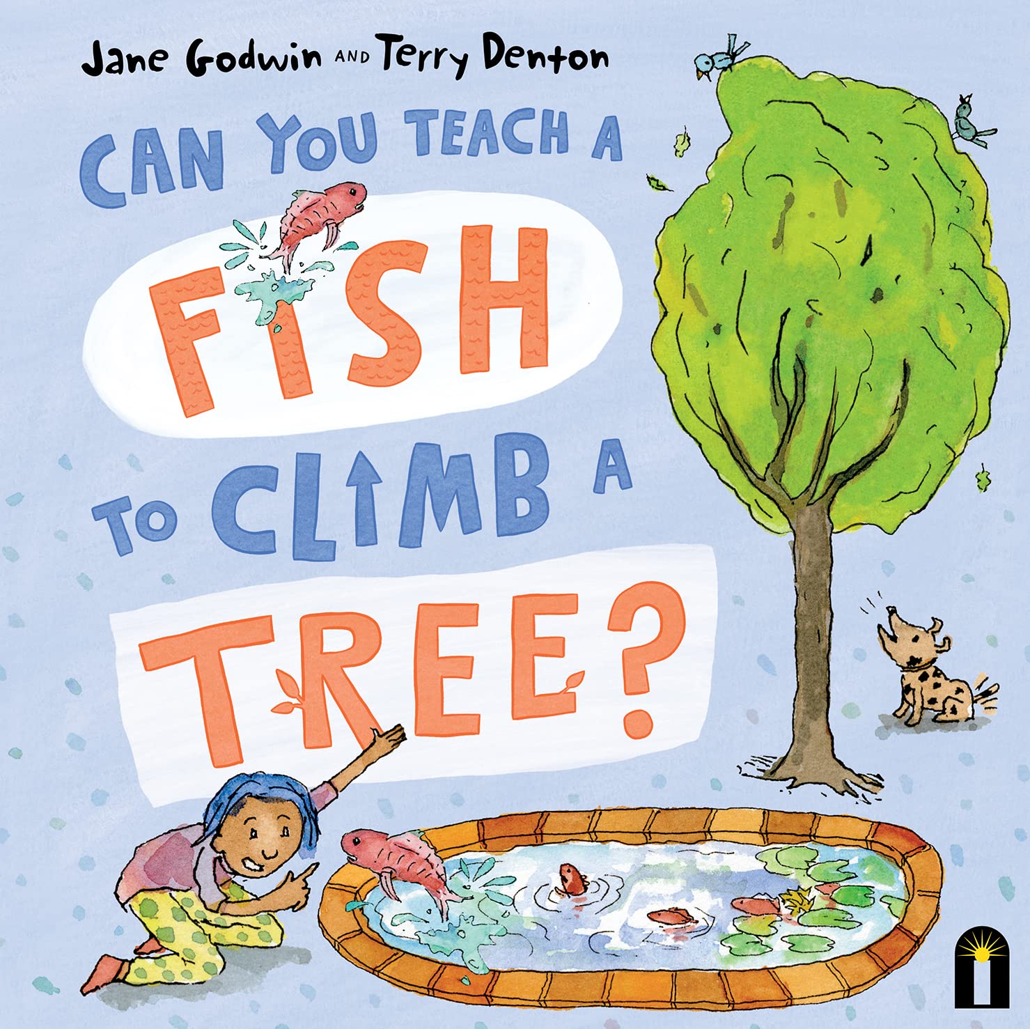 Can You Teach a Fish to Climb a Tree? (Kindle Edition)
