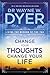 Change Your Thoughts, Change Your Life: Living The Wisdom Of The Tao by Dr Wayne W. Dyer (2007-07-16)