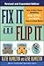 Fix it and Flip it : How to Make Money Rehabbing Real Estate for Profit Even in a Down Market(Paperback) - 2008 Edition