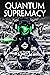 Quantum Supremacy Unleashed