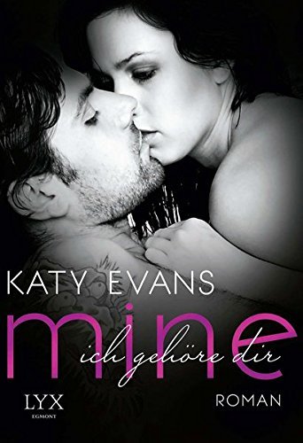 Mine - Ich geh??re dir by Katy Evans (2014-10-02)