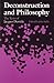 Deconstruction and Philosophy: The Texts of Jacques Derrida (1989-01-15)