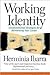 Working Identity Publisher: Harvard Business Press