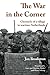 The War in the Corner by Jan Braakman (2012-08-24)