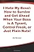 I Hate My Boss!: How to Survive and Get Ahead When Your Boss is A Tyrant, Control Freak, or Just Plain Nuts! Paperback – December 1, 1997