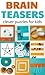 Brainteasers and Puzzles for Kids by Patrick Cook