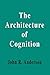 The Architecture of Cognition