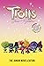 Trolls Band Together: The Junior Novelization (DreamWorks Trolls)