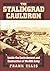 (The Stalingrad Cauldron: Inside the Encirclement and Destruction of the 6th Army (Modern War Studies)) [By: Frank Ellis] [Jun, 2013]