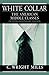 White Collar: The American Middle Classes: 50th Anniversary Edition by C. Wright Mills (2002-09-26)