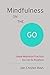 Mindfulness on the Go (Shambhala Pocket Classic): Simple Meditation Practices You Can Do Anywhere by Jan Chozen Bays(2014-12-02)