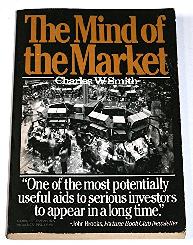 The Mind of the Market: A Study of Stock Market Philosophies, Their Uses, and Their Implications (Paperback)