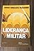 Liderança militar (Coleção General Benício) by Jarbas Goncalves Passarinho