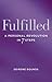 Fulfilled: A Personal Revolution in 7 Steps by Bounds, Deirdre (2009) Paperback