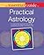 The Essential Guide to Practical Astrology (Essential Guide To... (Alpha Books))