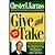 Give and Take::The Complete Guide to Negotiating Strategies and Tactics[Paperback,1995]