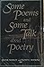 Some Poems and Some Talk About Poetry