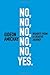 No, No, No, No, No, Yes. Insights From a Creative Journey Hardcover January 24, 2014