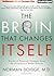 The Brain That Changes Itself: Stories of Personal Triumph from the Frontiers of Brain Science   [BRAIN THAT CHANGES ITSELF 10D] [Compact Disc]