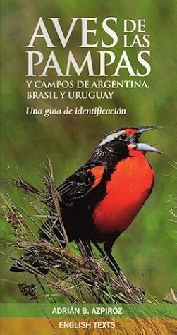 Aves De Las Pampas Y Campos De Argentina Brasil Y Uruguay: Una Guía De Identificación