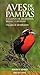 Aves De Las Pampas Y Campos De Argentina Brasil Y Uruguay: Una Guía De Identificación