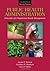 [(Public Health Administration: Principles for Population-based Management)] [Author: Lloyd F. Novick] published on (May, 2007)