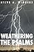 Weathering the Psalms: A Me...