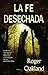 La Fe Desechada: La Iglesia Emergente-- Una Nueva Reforma O Un Engano de Los Postreros Dias (Spanish Edition) by Roger Oakland (2009-03-30)