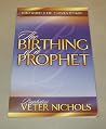 The Birthing of a Prophet The Birthing of a Prophet