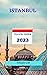 Istanbul Travel Guide 2023:...