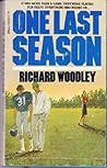 One Last Season by Richard Woodley