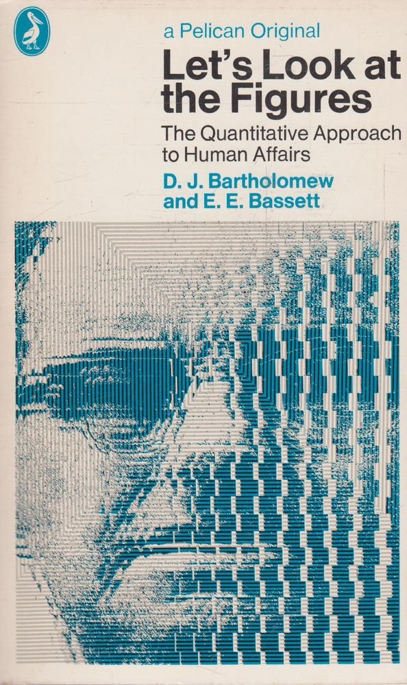 Let's look at the figures: The quantitative approach to human affairs (Pelican books, A1182)