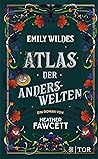 Emily Wildes Atlas der Anderswelten by Heather Fawcett