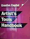 Creative Capital Professional Development Program - Artist's Tools Handbook Creative Capital Professional Development Program - Artist's Tools Handbook